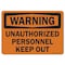 Signmission OSHA Warning Sign, 7" Height, 10" Width, Rigid Plastic, Unauthorized Personnel Keep Out, Landscape OS-WS-P-710-L-19726 - alternate 1